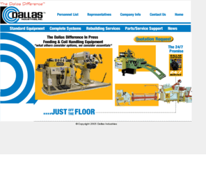 dallascontrol.com: Welcome To Dallas Online
Dallas Industries products offered air and servo feeds, coil reels with single/double end, cradles, pull and power straighteners, plus options to complement system performance