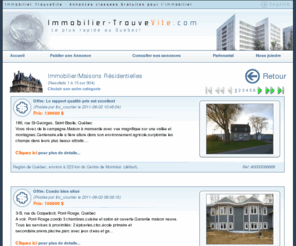 immobilier-trouvevite.com: Immobilier TrouveVite - annonces classes gratuites pour les transactions immobilires.
Site de petites annonces classes gratuites au Qubec pour les transactions immobilires.
