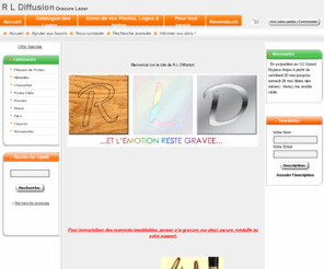 gravlas.com: R L Diffusion
Gravure de photo sur plexi ou bois, Ainsi que l'écriture laser sur différents supports, crayon et porte clé publicitaire.