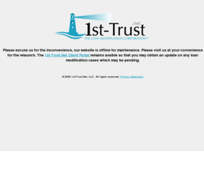 1st-trust.net: 1st-Trust.Net - The Loan Modification Corporation
1st-Trust.Net - The Loan Modification Corporation Helps Borrowers reduce 
mortgage payments utilizing Making Home Affordable Guidelines and other loan modification programs. We limit the 
risk involved for borrowers to pre-qualify for a loan modification. Trust, integrity, transparency and client 
service are the foundation of our corporation. 1st-Trust.Net's no modification no cost offer set industry 
standard.