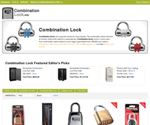 combinationlock.info: Combination Locks | TSA Locks | Master Locks | CombinationLock.info

			Combination locks are a popular choice for many people. The combination allows the lock to function without the need for a separate key. Combination locks come in many sizes, from small locker sized models to much larger specialized locks. Whether you need a combination bike lock, combination lock box, TSA lock or luggage lock consider Master 