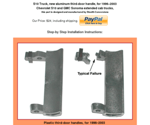 third-doorhandle.com: Aluminum third-door handle, S10 Truck - Stealth Conversions' third door handle replacement for S-10
S-10 Truck third-door replacement handle, this third door handle is made by Stealth Conversions for the GM S-10 Truck.
