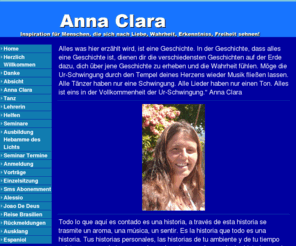 annaclara.info: Spirtuelle Seminare. Bewusstseinerweiterung. Liebe, Wahrheit, Freiheit.
Spirituelle Seminare, Heiler, Joao De Deus, Abadiania, Anna Clara, Alessio, energetische Reinigung, yoga, biodanza, Medium, Erleuchtung, Liebe, Channel, lebensberatung