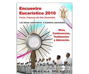 encuentroeucaristico.info: Encuentro Eucarístico - Fiesta Clausura del Año Sacerdotal 12 de Junio 2010 Arena Mexico
Encuentro Eucarístico - Templo Expiatorio a Cristo Rey Antigua Basílica de Guadalupe