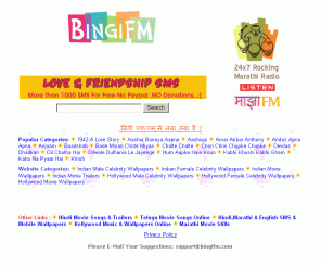 bingifm.com: 
Hindi Songs/Music Online/Songs/Hindi Music-Bollywood Music World Online-Hit Bollywood Movie Songs & Movie Trailers..Hindi & Hollywood Movie Wallpapers & Trailers Online
 
Enjoy Hit Bollywood Music/Songs/Hindi Music Without Any Plugins..Bollywood Music World Online..Bollywood Movie Songs & Movie Trailers Online..Indian Filmi Music & Wallpapers Online..Hit Indian/Hindi/Bollywood Music..Bollywood FM Online..Indian/Hindi/Bollywood Free MP3..Hindi Radio..Hindi Songs

 