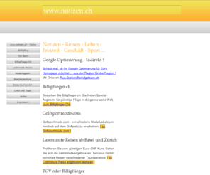 onlinezentrale.com: notizen.ch Notizen zu Reisen - günstigen Hotels - Beizen - Golfmode - Urlaub - Walking - DVD - Buecher
Notizen.CH - Verschiedene Shops, Notizen zu DVD Beizen Reisen Lastminute Billigflügen Büchern usw
