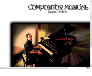 compositormusical.com: compositor musical Pedro J. Dobn
compositor, musical, Pedro, J., dobon, msica, para publicidad,cine, video, juegos,  y,  otros, medios,