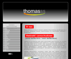 owiewkisamochodowe.pl: OWIEWKI SAMOCHODOWE - tuning - www.THOMASSS.pl
OWIEWKI SAMOCHODOWE - www.THOMASSS.pl - Tuning samochodowy - Owiewki samochodowe do samochodów osobowych i dostawczych.