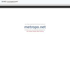 metropo.net: (mt) Media Temple - Web Hosting Services
High velocity web hosting, commerce solutions, and application development.