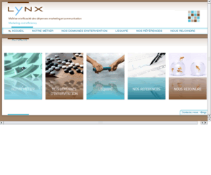 lynx-conseil.com: Lynx - Maîtrise et efficacité des dépenses marketing et communication
Lynx conseille et accompagne ses clients dans l’optimisation durable de leurs dépenses Marketing et Communication, médias et hors médias. Approche pragmatique de réduction & optimisation de coûts et rémunération au résultat. Diagnostic sur 3 leviers : achat, process, outils.