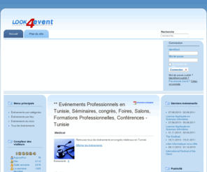 look4event.com: Événements par catégories
Evénements professionnels en Tunisie, rechercher et trouver la liste des congrès en tunisie, la liste des séminaires, les salons tunisiens, les foires et formations professionnelles