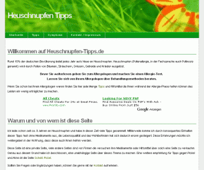 heuschnupfen-tipps.de: Heuschnupfen / Pollenallergie Tipps
Heuschnupfen / Pollenallergie Tipps für den Alltag. Diese Tipps können Ihnen Helfen die Allergiezeit besser zu bewältigen