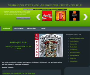 musique-publicite.com: Musique De Pub TV  - Musique  Publicité Chanson
Musique Pub Tv en ligne, regarder  clip video  musique publicité TV de chaque marque.
