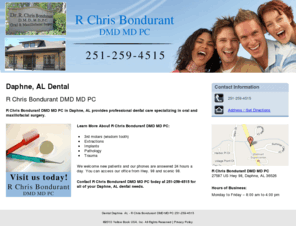 rchrisbondurant.com: Dental Daphne, AL - R Chris Bondurant DMD MD PC 251-259-4515
R Chris Bondurant DMD MD PC in Daphne, AL provides professional dental care specializing in oral and maxillofacial surgery. Visit us today! Call 251-259-4515.