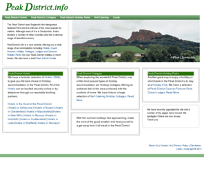 peak-district.info: Peak District.info | Peak District Hotels Peak District Holidays Peak District Breaks
Peak District.info is a holiday directory for the Peak District area advertising a wide range of accommodation including Hotels, B&Bs Cottages and Caravan Parks.