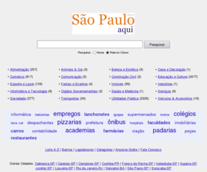 saopauloaqui.com.br: São Paulo - SP - O Guia da Cidade!
Com formato simples e objetivo apresentamos o novo Guia da Cidade de São Paulo organizado por seguimento - ramo de atividade. Encontre empresas, produtos, serviços e muito mais!