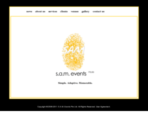 samevent.com: S.A.M. Events Pte Ltd
event management, event theme-ing, corporate social responsibility, concierge reservation service, corporate hospitality.