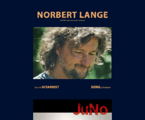 norbert-lange.net: Songschreiber / Gitarrist Norbert Lange (acoustic norbert)
Songschreiber und Sänger (Liedermacher) Norbert Lange alias acoustic norbert - Groovige Songs mit Grips und Gefühl