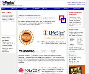rockycam.com: VideoLink, Inc. -  The audio visual company that knows videoconferencing.
VideoLink is the certified provider of Polycom, TANDBERG, LifeSize, and Forum audio and video conferencing equipment.  
