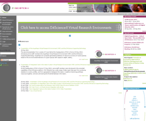 d4science.org: D4Science
D4Science aims to continue the path that the GÉANT, EGEE, and DILIGENT projects have initiated towards establishing networking, grid-based, and data-centric e-Infrastructures that accelerate multidisciplinary research by overcoming several crucial barriers that stand in the way, primarily those related to heterogeneity, sustainability and scalability. D4Science-II will develop the technology to enable interoperation of diverse data e-Infrastructures that are running autonomously, thereby creating e-Infrastructure Ecosystems that will serve a significantly expanded set of communities dealing with multidisciplinary challenges.