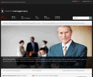 interim-managers.org: Interim Management - InterimManagement.com - Global specialist in providing Senior Interim Managers
Interim Management - InterimManagement.com - Global specialist in providing Senior Interim Managers