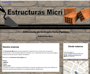 estructurasmicri.es: Estructuras de hormigón Torre-Pacheco. Estructuras Micri
Realizamos estructuras de hormigón para naves, edificios, casas y obras civiles. Contrate nuestros servicios, tenemos precios competitivos. Móvil: 616 345 918.