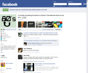 currentlyacceptingdonationstobuildatimemachinebacktothe80s.com: Incompatible Browser | Facebook
 Facebook is a social utility that connects people with friends and others who work, study and live around them. People use Facebook to keep up with friends, upload an unlimited number of photos, post links and videos, and learn more about the people they meet.