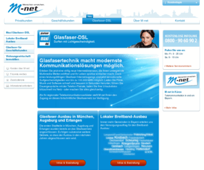 dsl-glasfaser.info: M-net
Die M-net Telekommunikations GmbH versorgt große Teile Bayerns sowie den Großraum Ulm mit zukunftssicherer Kommunikationstechnologie.