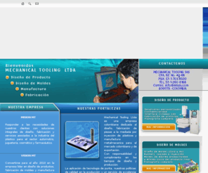 mechanicaltooling.com: Mechanical Tooling Ltda
Diseño de producto, moldes, manufactura, fabricación y servicios asociados a la industria del plastico.