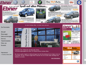 autohaus-ebner.com: AUTOHAUS EBNER
Autohaus Ebner - Ihr VW und Audi Partner am Hochrhein, Neuwagen, Gebrauchtwagen, EU-Neuwagen, Jahreswagen, Werksdienstwagen
