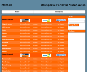 nts24.de: nts24.de - Nissan-Ersatzteile, Nissan-Teile und Nissan-Zubehör für alle gängigen Nissan-Fahrzeuge und Nissan-Modelle.
nts24 ist ein Portal speziell zur Vermarktung von neuen und gebrauchten Ersatzteilen von Nissan-Fahrzeugen. Es kann von Nissan-Händlern, unabhängigen Werkstätten und Privatpersonen genutzt werden.