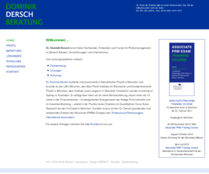 dominikdersch.de: Dominik Dersch Beratung - Home
Dr. Dominik Dersch Beratung, Schulung, Research und IT-Lösungen für Risikomanagement, Asset-, Liability Management und Financial Engineering.