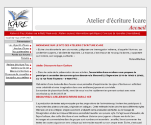 icare-ecriture.com: ATELIER D'ECRITURE ICARE
Atelier d'ecriture francophone : promouvoir des rencontres et favoriser l'ecriture comme moyen de creation et de culture.