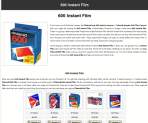 600instantfilm.info: 600 Instant Film
Buy 600 Instant Film for discout prices and with free shipping Cheap Polaroid 600 film buy film for Polaroid one600 cameras