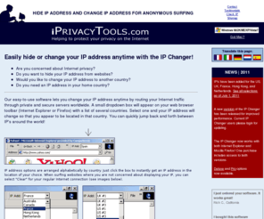 hide-ip-address.net: Change IP Address and Hide IP Address - iPrivacyTools
Easily change IP address and hide IP address for anonymous surfing with this IP Changer software for Internet Explorer and Firefox. Free tutorials to change IP address on Windows 7, Vista, and XP.