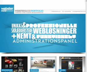 websterco.com: Webster og Co - professionelle skræddersyede webløsninger
Webster og Co tilbyder udvikling af skræddersyede websites samt design af flyers, plakater, visitkort, logo, m.m.