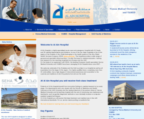 alain-hospital.com: :: Al Ain Hospital ::
Al Ain Hospital, a highly specialised acute care and emergency hospital with 412 beds and 30 medical departments and divisions, is one of the two major hospitals in the Al Ain, Emirate of Abu Dhabi