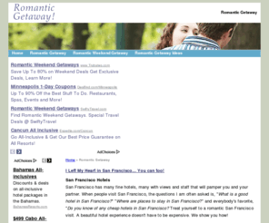 romanticgetaway.org: Romantic Getaway
Advice on how Romantic Getaways for renewing or creating the spark between two people.