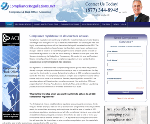 complianceregulations.net: Compliance regulations for all securities advisors
Compliance regulations issues should never be handled alone. Always look to an expert accounting and compliance firm like ACI for all of your compliance regulations needs.   