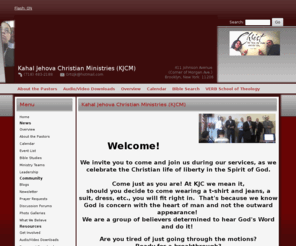 kahaljehova.com: The Called & Assembled People of God
Church Web site that provides an overview of core beliefs and ministry. 411 Johnson Ave. Brooklyn,New York 11206. Corner of morgan Ave. Telephone(718) 483-2188. Rev. James K. Ortiz, Founder/Senior Pastor