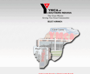 ymcasi.org: YMCA of Southern Indiana :: Select a Branch
Experience the YMCA of Southern Indiana.  One great mission serving two great communities
