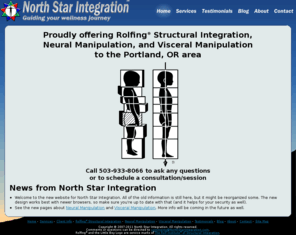 northstarintegration.org: NSI: Rolfing® SI | Neural Manipulation | Visceral Manipulation | Portland, OR
North Star Integration offers Rolfing Structural Integration, Neural Manipulation, and Visceral Manipulation to the Portland, OR area. These services are performed by Jon Grossart, Certified Rolfer, LMT.
