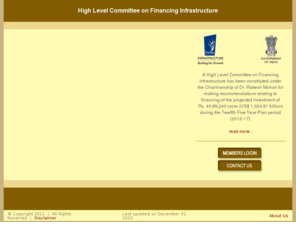 infrafin.in: Secretariat for Infrastructure, Planning Commission
 The Committee on Infrastructure (CoI), under the Chairmanship of the Prime Minister, was constituted on 31st August, 2004 with the objectives of initiating policies that would ensure time-bound creation of world class infrastructure delivering services matching international standards, developing structures that maximize the role of public-private partnerships (PPPs) and monitoring progress of key infrastructure projects to ensure that established targets are realized. The Committee on Infrastructure (CoI), under the Chairmanship of the Prime Minister, was constituted on 31st August, 2004 with the objectives of initiating policies that would ensure time-bound creation of world class infrastructure delivering services matching international standards, devel- oping structures that maximize the role of public-private partnerships (PPPs) and monitoring progress of key infrastructure projects to ensure that established targets are realized.</