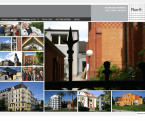 plan-r.net: PLAN-R-Architektenbüro Joachim Reinig
Plan-R-Architektenbüro. Schwerpunkte sind Baugemeinschaften, ökologisches Bauen, Passivhäuser, Denkmalschutz, sakrale Bauten.
