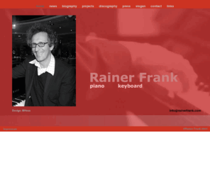 meetingwaters.com: Der Pianist und Keyboarder Rainer Frank aus Hamburg mit aktuellen Terminen und Daten
Der Pianist und Keyboarder Rainer Frank aus Hamburg mit aktuellen Liveterminen und Daten aus seinem Schaffen.