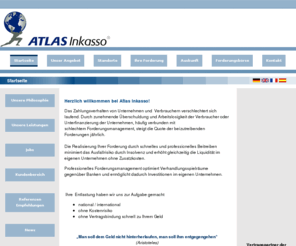 inkasso-zentrale.org: ATLAS Inkasso: Wir tragen Ihre Last > Forderungsmanagement Debitorenmanagement Forderungseinzug
Ihr Partner für gewerbliches Inkasso, Forderungsmanagement und Factoring. Wir agieren weltweit und kümmern uns um die Eintreibung Ihrer offenen Forderungen