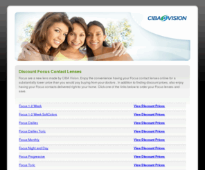 discountfocuscontactlenses.com: Focus Lenses at discount prices for sale online.
Discount Focus contact lenses  from CIBA Vision are now available online. We compare the top online retailers of Focus contacts  to find the cheapest discount price.
