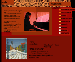 marianocastro.com: home
Mariano Castro web page Biografia, discografia, fotos, propuestas de educacion del musico argentino Mariano Castro

