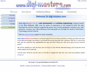digi-masters.co.uk: .:    .--.  DiGi-Masters.com  .--.  Site Home  .--.    :.
DiGi-Masters.com Professional Internet Services, Based In The Midlands, England. Web Development, IT Consultancy & Small Business Support and more..