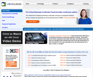 vbccloud.com: vBC Cloud - Because Offsite Backups are Never Enough
Innovation in business continuity and disaster recovery for your business. Control your own backup solution.
